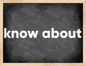 3 forms of the verb know about