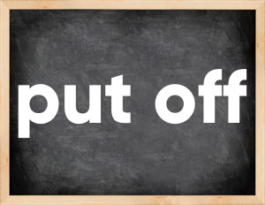 3 forms of the verb put off in English