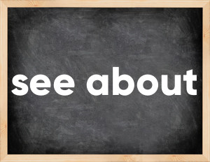 3 forms of the verb see about