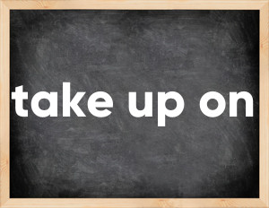 3 forms of the verb take up on